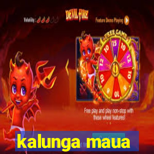 kalunga maua